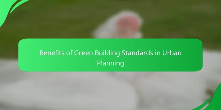 Benefits of Green Building Standards in Urban Planning