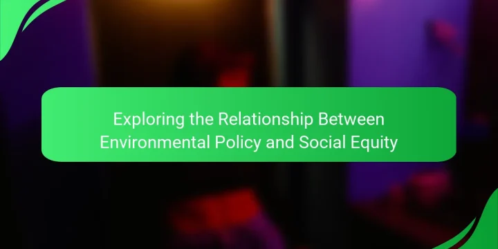 Exploring the Relationship Between Environmental Policy and Social Equity