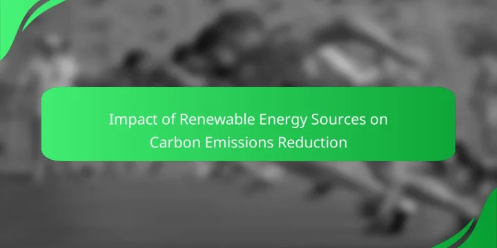 Impact of Renewable Energy Sources on Carbon Emissions Reduction