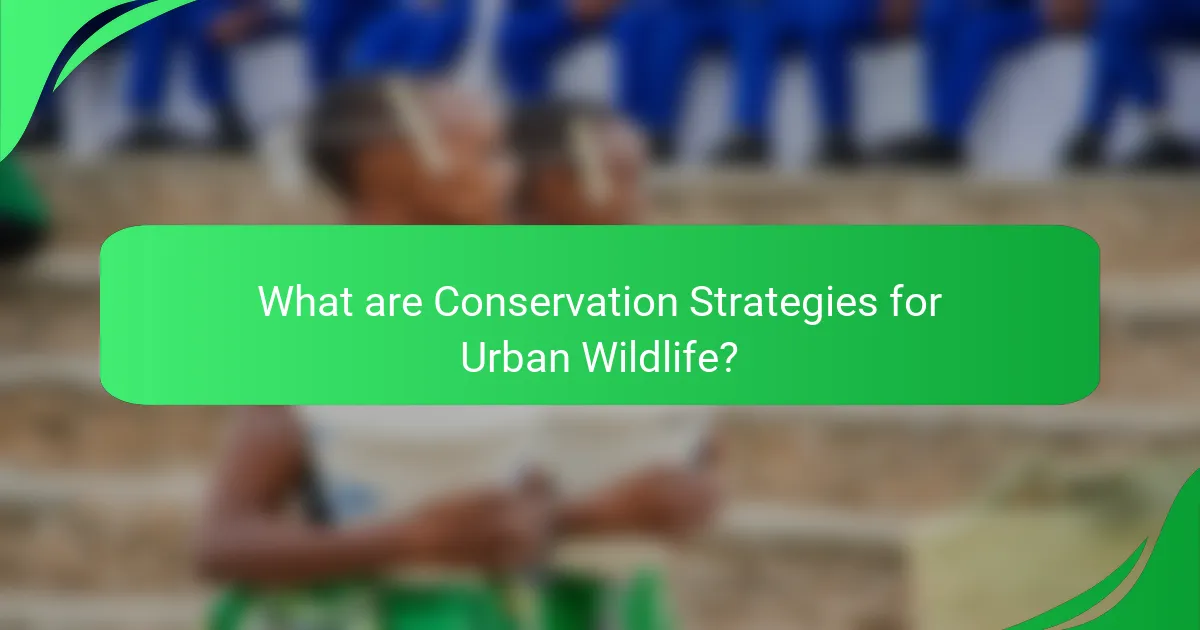 What are Conservation Strategies for Urban Wildlife?