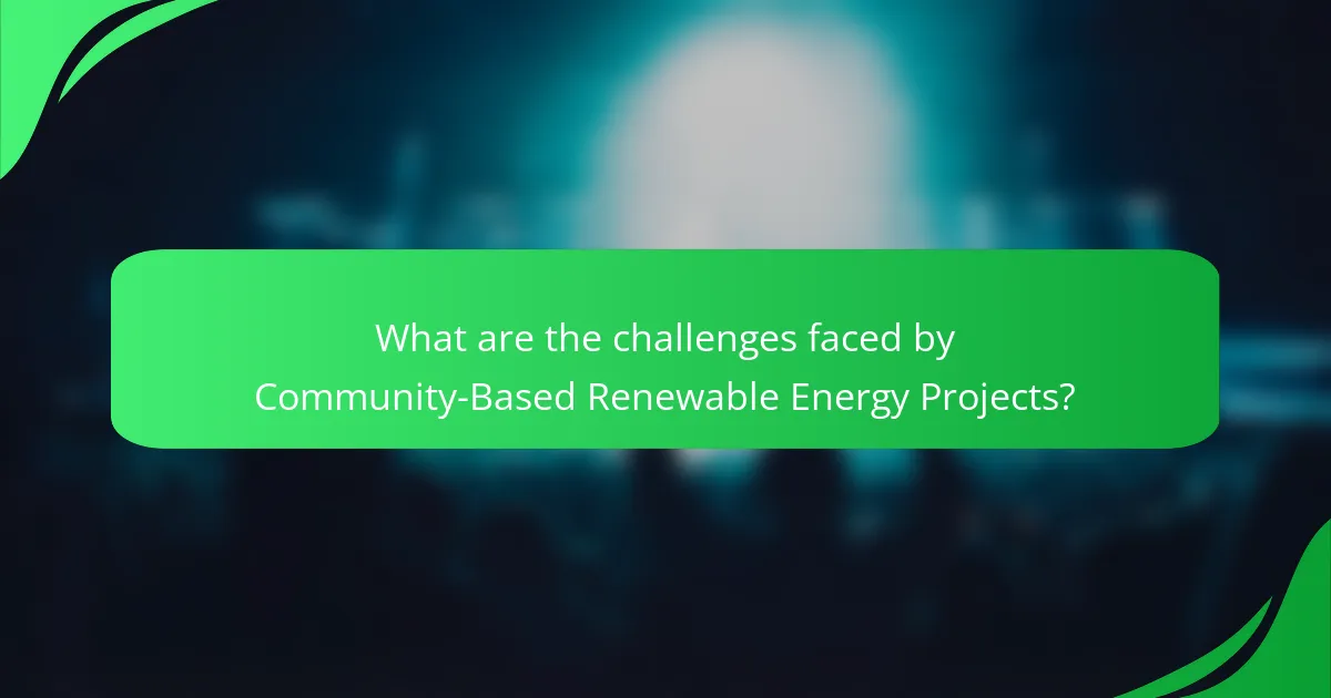 What are the challenges faced by Community-Based Renewable Energy Projects?