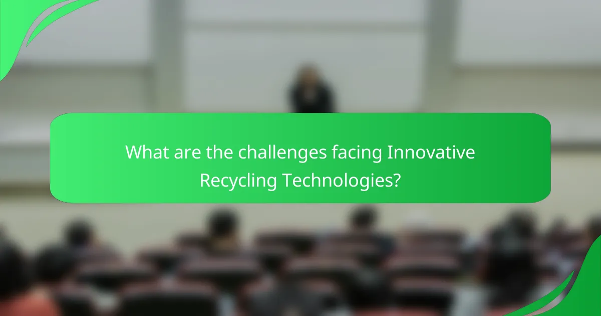 What are the challenges facing Innovative Recycling Technologies?