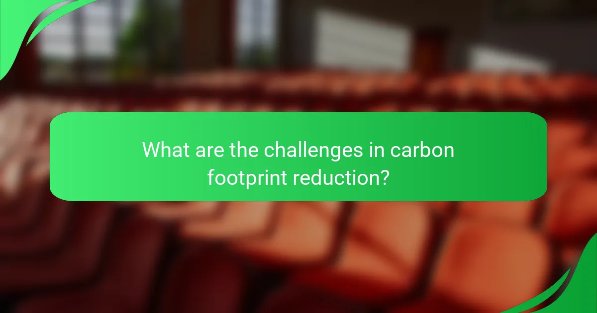 What are the challenges in carbon footprint reduction?