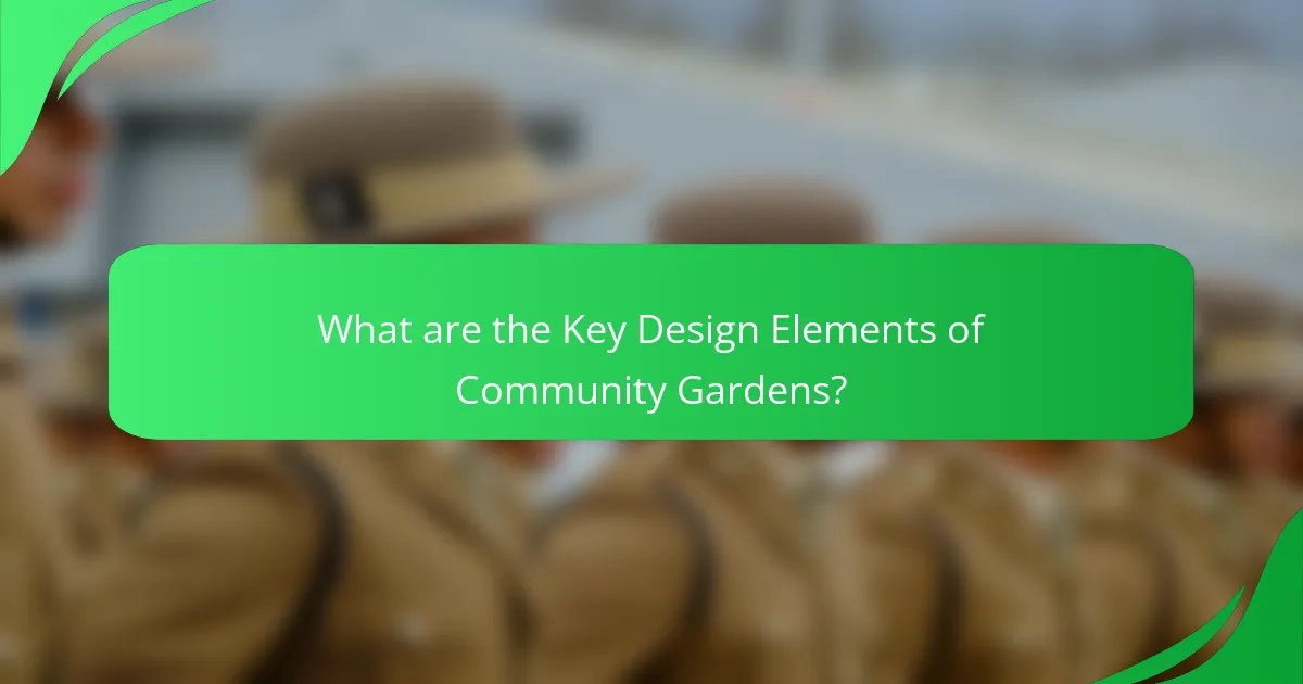 What are the Key Design Elements of Community Gardens?