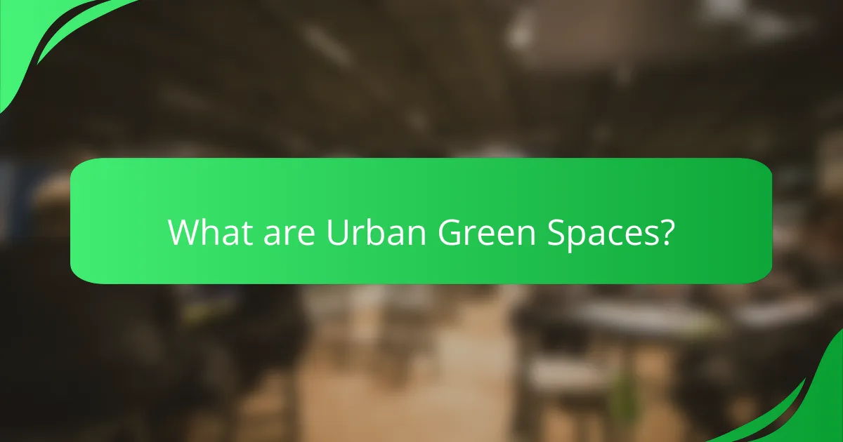 What are Urban Green Spaces?