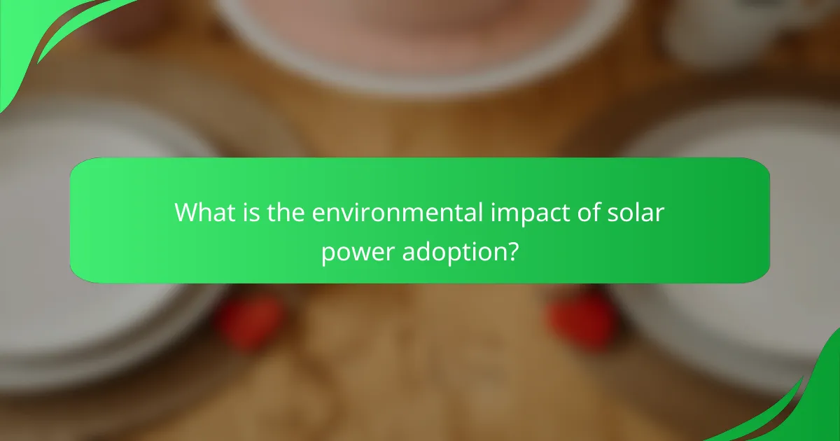 What is the environmental impact of solar power adoption?
