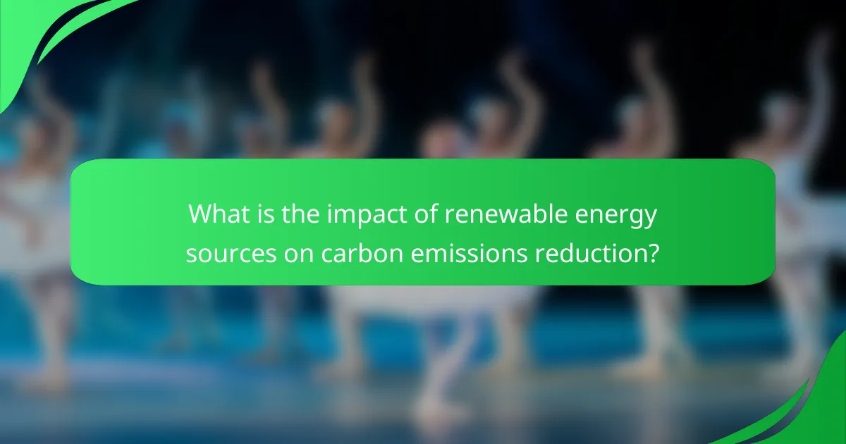 What is the impact of renewable energy sources on carbon emissions reduction?