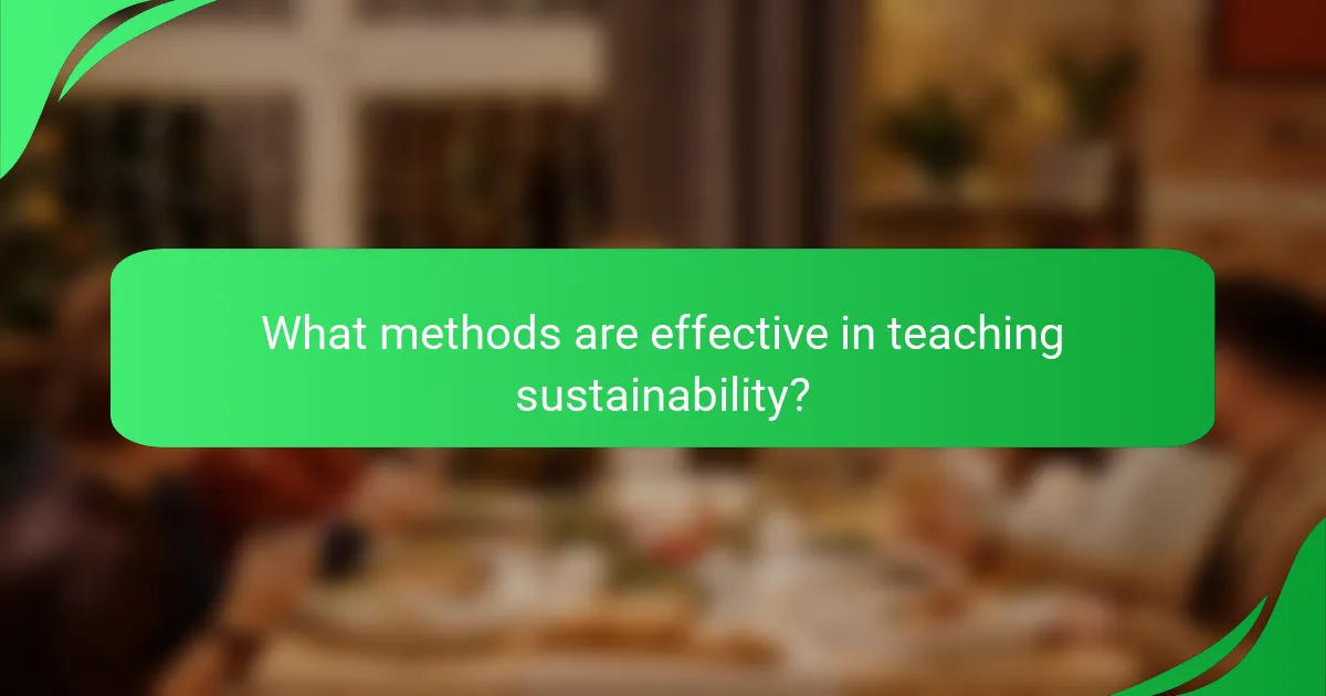 What methods are effective in teaching sustainability?